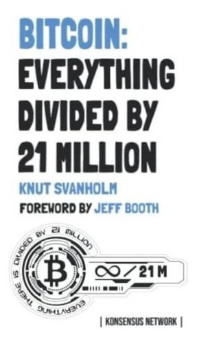 Libro: Bitcoin: Everything Divided By 21 Million