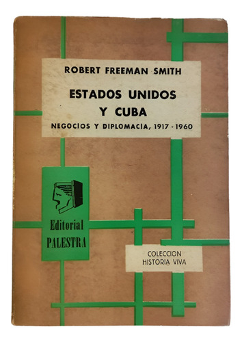 Estados Unidos Y Cuba Negocios Y Diplomacia - Smith