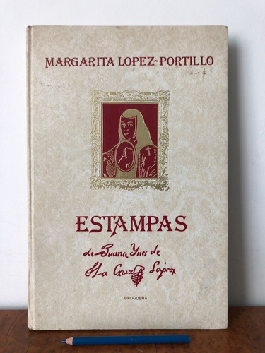 Sor Juana Inés De La Cruz: Estampas. López Portillo.