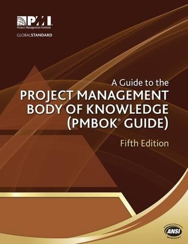 A Guide To The Project Management Body Of Knowledge. 5 Editi