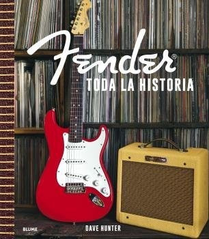 Libro Fender. Toda La Historia - Hunter, Dave