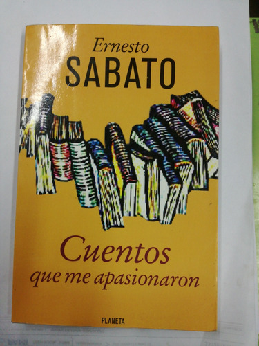 Cuentos Que Me Apasionaron  Ernesto Sabato