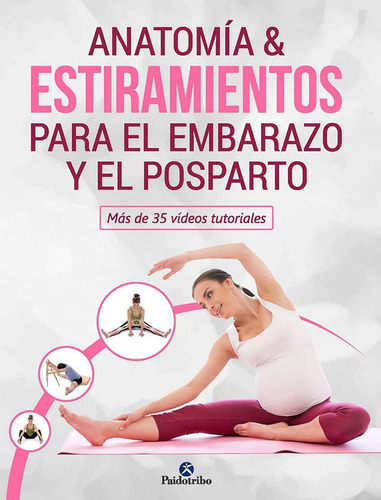 Libro Anatomia & Estiramientos Para El Embarazo Y El Posp...