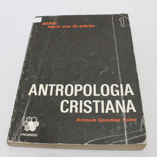 Antropologia Cristiana Antonio Gonzalez Roser