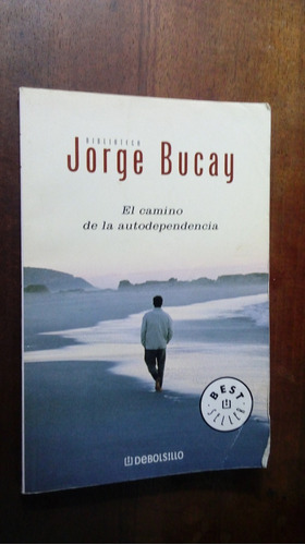 Libro El Camino A La Autodependencia Jorge Bucay