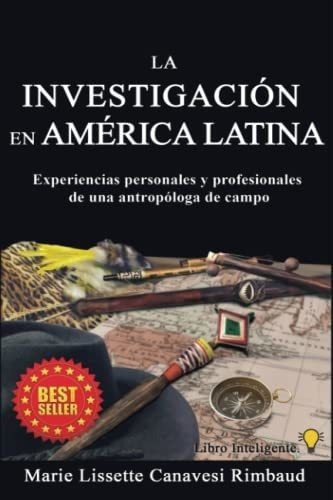 La Investigacion En America Latina Experiencias..., De Canavesi Rimbaud, Marie  Lisse. Editorial Independently Published En Español