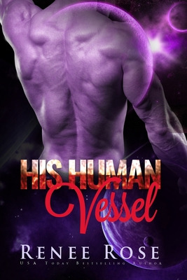 Libro His Human Vessel: An Alien Warrior Romance - Rose, ...