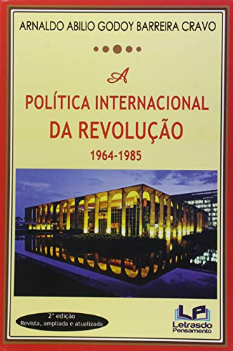 Libro A Política Internacional Da Revolução 1964 1985 De Arn