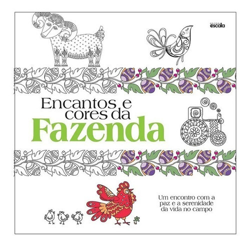 Livro Colorir Arte Antiestresse Encantos E Cores Da Fazenda, De A. Editora Escala, Capa Mole Em Português
