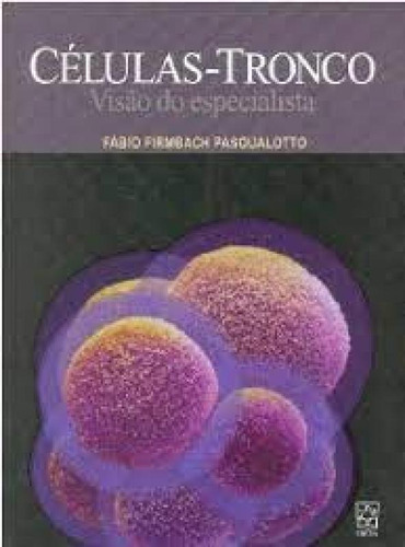 CELULAS-TRONCO: VISAO DO ESPECIALISTA, de PASQUALOTTO. Editora EDUCS, capa mole em português