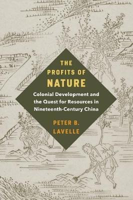 The Profits Of Nature : Colonial Development And The Ques...