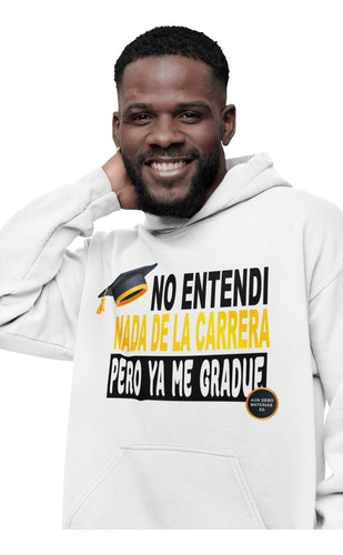 Sudadera Hoodie Graduación Frase Niño / Adulto 