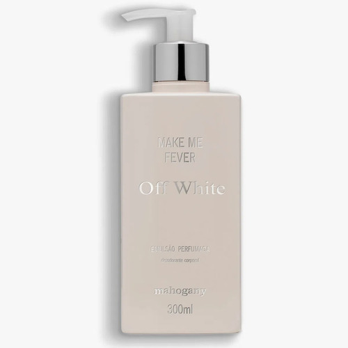 Hidratante Make Me Fever Off White 300ml