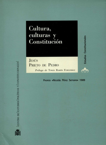 Cultura Culturas Y Constitucion, De Prieto De Pedro, Jesús. Editorial Centro De Estudios Políticos Y Constitucionales, Tapa Blanda, Edición 1 En Español, 2004