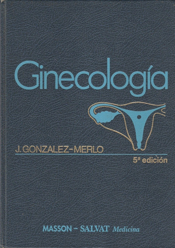 Ginecologia Gonzalez Merlo 5ta Edicion