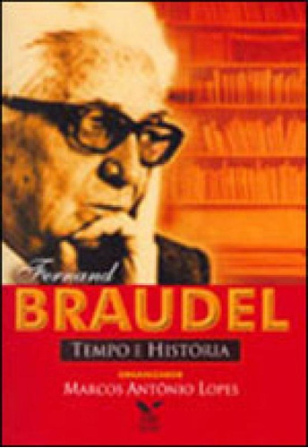 Fernand Braudel - Tempo E Historia