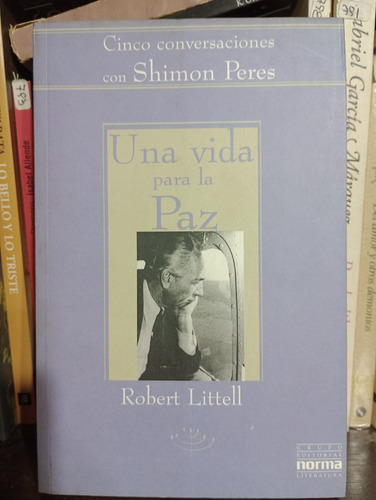Una Vida Para La Paz (shimon Peres) - Robert Littell - Norma