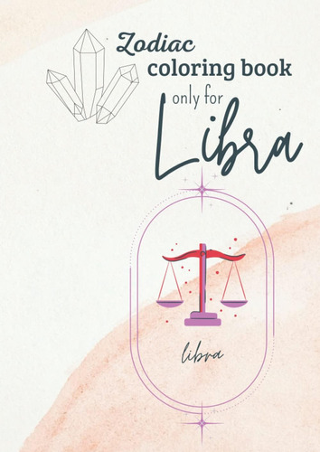 Libro: Libro Para Colorear Del Zodíaco Solo Para Libra (edic