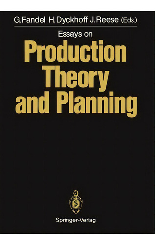 Essays On Production Theory And Planning, De Gã¼nter Fandel. Editorial Springer Verlag Berlin Heidelberg Gmbh Co Kg, Tapa Blanda En Inglés