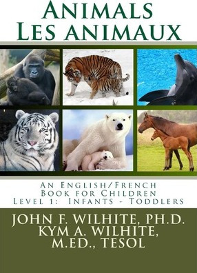 Libro Animals/les Animaux Level 1 - John F Wilhite Ph D