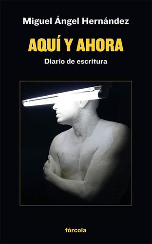 Libro: Aquí Y Ahora. Hernández Navarro, Miguel Ángel. Fã³rco