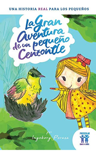 La Gran Aventura De Un Pequeno Cenzontle: Una Historia Real