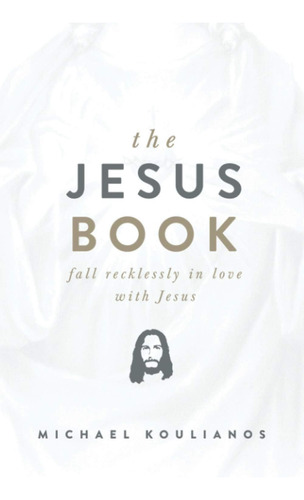 Libro The Jesus Book: Fall Recklessly In Love With