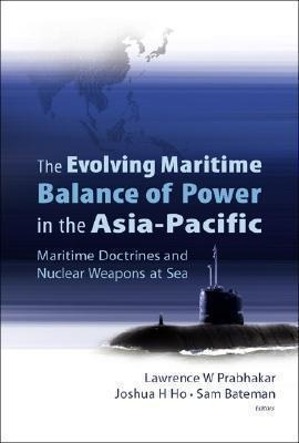 Evolving Maritime Balance Of Power In The Asia-pacific, T...