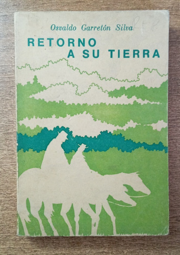 Retorno A Su Tierra / Osvaldo Garretón Silva