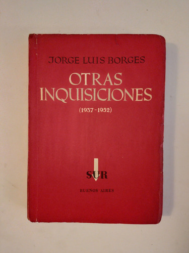 Otras Inquisiciones Primera 1952 - Jorge Luis Borges Ed Sur