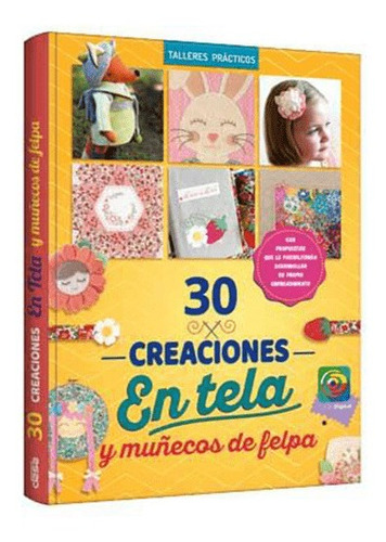 30 Creaciones En Tela Y Muñecos De Felpa 