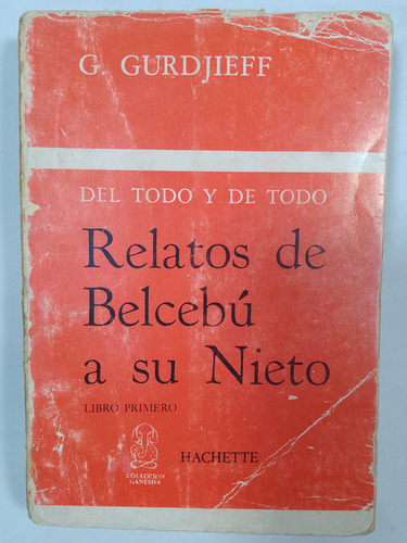 Del Todo Y De Todo Relatos De Belcebú A Su Nieto-g.gurdjieff