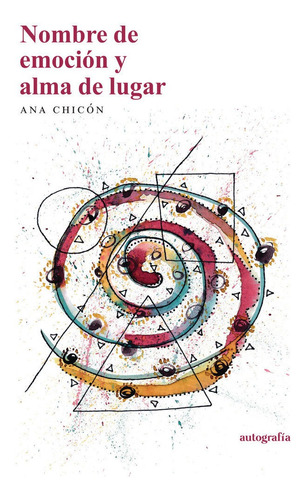 Libro Nombre De Emociã³n Y Alma De Lugar - Chicã³n, Ana