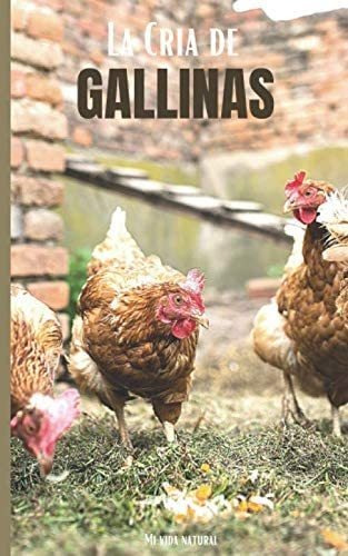 Libro La Cria Gallinas: Criadores Aficionados Ideales: Ev