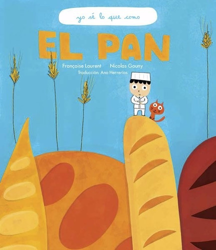 El Pan. Colección: Yo Sé Lo Que Como