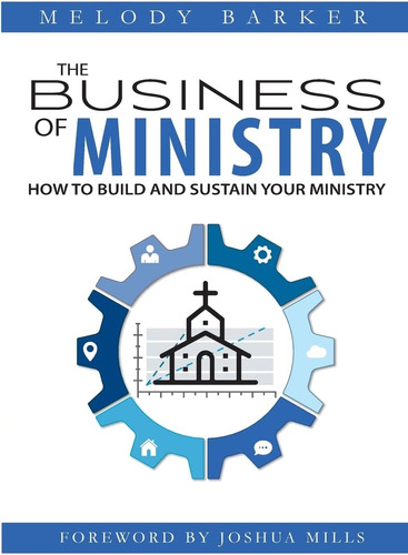 Libro: The Business Of Ministry: How To Build And Sustain Yo