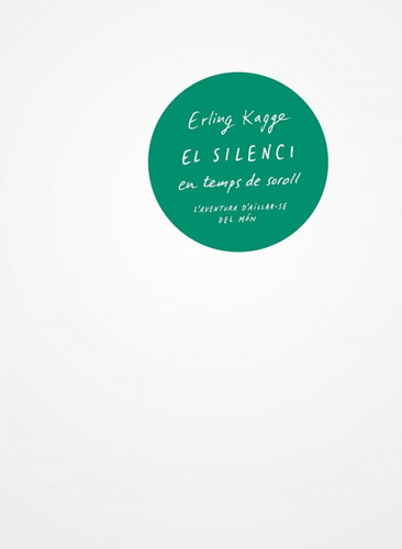 El Silenci En Temps De Soroll (libro Original)