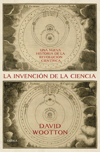 Libro: La Invención De La Ciencia. Wootton,david. Critica