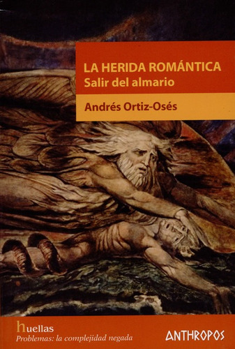 La Herida Romantica Salir Del Almario, De Ortiz Osés, Andrés. Editorial Anthropos, Tapa Blanda, Edición 1 En Español, 2008