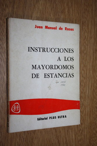 Instrucciones A Los Mayordomos De Estancias  J. Manuel Rosas