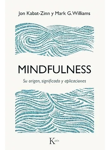 Mindfulness . Su Origen , Significado Y Aplicaciones - #c
