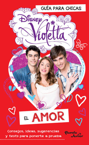 Violetta. El Amor. Guía Para Chicas. / Siraj Blachford, J.