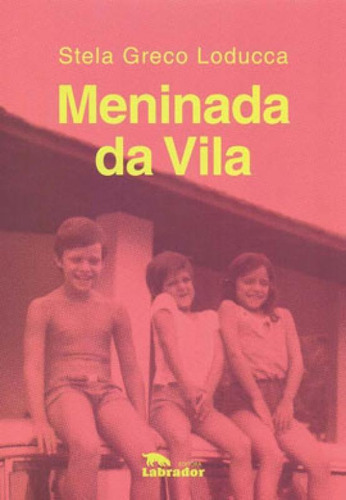 Meninada Da Vila, De Loducca, Stela Greco. Editora Labrador, Capa Mole Em Português