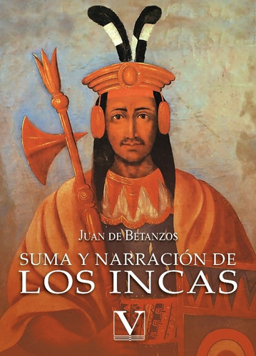 Suma Y Narración De Los Incas, De Juan De Betanzos. Editorial Verbum, Tapa Blanda En Español, 2022