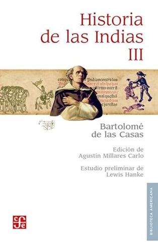 Libro Historia De Las Indias Iii Fce  De De Las Casas Bartol