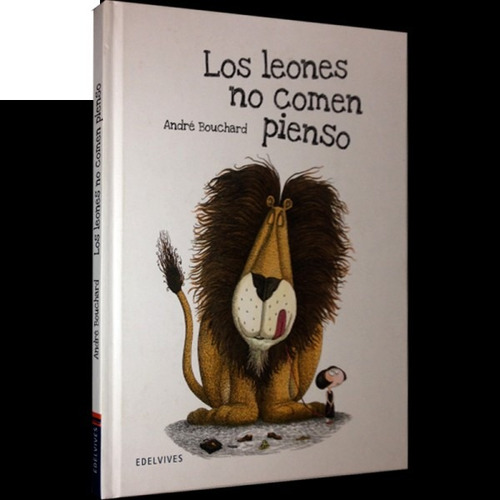 Los Leones No Comen Pienso - Bouchard - Ed. Edelvives