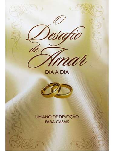 Livro O Desafio De Amar Dia A Dia / Devocional Para Casais