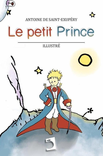 Le Petit Prince - Antoine  De Saint-exupéry