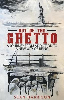 Libro Out Of The Ghetto : A Journey From Addiction To A N...