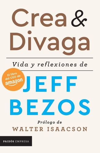 Libro Crea Y Divaga - Jeff Bezos - Paidos - Libro Amazon